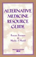 Alternative Medicine Resource Guide (Medical Library Association) 0810832844 Book Cover