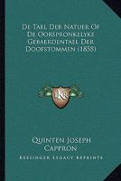 De Tael Der Natuer Of De Oorspronkelyke Gebaerdentael Der Doofstommen (1858) 1167549694 Book Cover