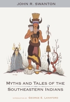 Myths and Tales of the Southeastern Indian 0806127848 Book Cover