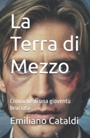 La Terra di Mezzo: Cronache di una gioventù bruciata (Italian Edition) B0GDK63M53 Book Cover