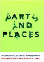 Parts and Places: The Structures of Spatial Representation 0262517078 Book Cover