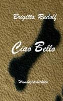Ciao Bello (German Edition) 3749429340 Book Cover