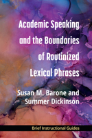 Academic Speaking and the Boundaries of Routinized Lexical Phrases 0472039431 Book Cover