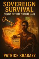 Sovereign Survival: The Law They Hope You Never Learn 1969629266 Book Cover