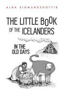 The Little Book of the Icelanders in the Old Days 9935917770 Book Cover