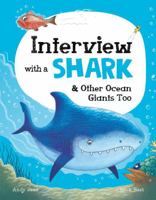 Interview with a Shark: and Other Ocean Giants Too 1783125675 Book Cover