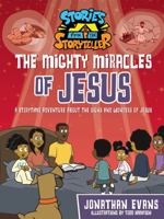 The Mighty Miracles of Jesus: A Storytime Adventure about the Signs and Wonders of Jesus (The Stories from the Storyteller) 0736985778 Book Cover
