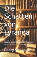 Die Schatten von Lyranda: Ein episches Abenteuer, in dem Mut, Magie und Freundschaft gegen die Dunkelheit kämpfen. Entdecke eine Welt voller rätselhafter Runenund mächtigen Amuletten (German Edition) B0DPN72RXD Book Cover
