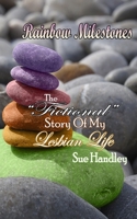 Rainbow Milestones: My "Fictional Lesbian Life" 1989033555 Book Cover