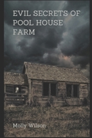 Evil Secrets of Pool House Farm B09MYSNNZC Book Cover