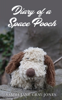 Diary of a Space Pooch 1803699116 Book Cover