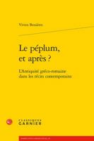 Le Peplum, Et Apres ?: L'Antiquite Greco-Romaine Dans Les Recits Contemporains 2812450894 Book Cover
