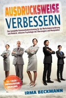 Ausdrucksweise Verbessern: Das komplette Kommunikationstraining für die Wortschatzerweiterung und Rhetorik, inklusive Psychologie des Überzeugens und Manipulation B09TDW4WTP Book Cover