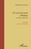 Un seul tournant Makôsu de Justine Mintsa: Approche de l'oeuvre complète 2336293609 Book Cover