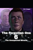 The Forgotten One 6: The Unexpected Miracle B0BHC51F7N Book Cover