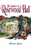 The Shadow of Rosewood Hall (Phantom Blooms Book 3) B08CPJJH5G Book Cover