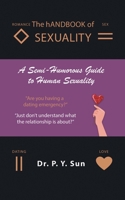 The hAndbook of SEXUALITY: A Semi-Humorous Guide to Human Sexuality 196075808X Book Cover