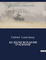 Au Jeune Royaume d'Albanie B0CDVQCGG3 Book Cover