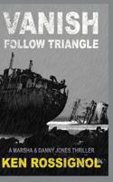 Vanish: Follow Triangle 1481136518 Book Cover