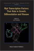 Myb Transcription Factors: Their Role in Growth, Differentiation and Disease