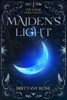 Maiden's Light: Book One of The Lunar Soul Cycle B0CRKFD2ZQ Book Cover