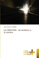 La Création: de ténèbres à la lumière 620384263X Book Cover