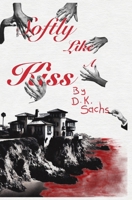 Softly Like A Kiss (The Future Walks Among Us) 099562206X Book Cover