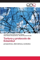 Tortura y protocolo de Estambul: perspectivas, alternativas y contextos 6200410879 Book Cover