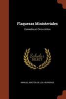 Flaquezas Ministeriales (Large Print Edition): Comedia en Cinco Actos 1374925578 Book Cover