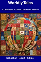 Worldly Tales: A Celebration of Global Culture and Tradition B0CGDQQ74L Book Cover