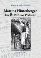 Martina Hinterberger Die Riesin von Pfaffstätt: Eine Spurensuche (German Edition) 3695179120 Book Cover