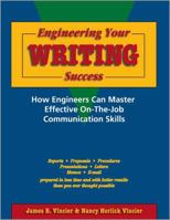 Engineering Your Writing Success: How Engineers Can Master Effective On-The-Job Communication Skills 0912045906 Book Cover