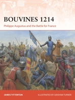 Bouvines 1214: Philippe Augustus and the Battle for France 147286882X Book Cover