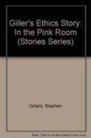 Giller's Ethics Story: In the Pink Room (Stories Series) 1587789388 Book Cover