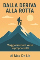 DALLA DERIVA ALLA ROTTA (Italian Edition) B0FN13VP6W Book Cover