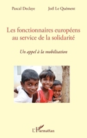 Les fonctionnaires européens au service de la solidarité: Un appel à la mobilisation (French Edition) 2343018502 Book Cover