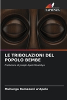 LE TRIBOLAZIONI DEL POPOLO BEMBE: Prefazione di Joseph Apolo Msambya 6205933586 Book Cover