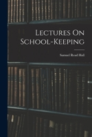 Lectures On School-Keeping 1019017058 Book Cover