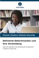 Definierte Determinanten und ihre Verwendung: Approches didactique et grammaticale par les apprenants congolais en classe de 6e (German Edition) B0CKKZYN4Y Book Cover
