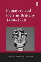 Purgatory and Piety in Brittany 1480-1720 113810745X Book Cover