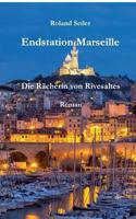 Endstation Marseille: Die Rächerin von Rivesaltes 3752829842 Book Cover