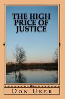The High Price Of Justice 1456518267 Book Cover