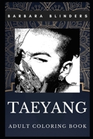 Taeyang Adult Coloring Book: South Korean Dancer and Big Band Member and Songwriter Inspired Coloring Book for Adults 1710292504 Book Cover