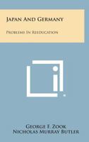 Japan and Germany: Problems in Reeducation 1258723573 Book Cover