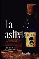 La Asfixia 1658277287 Book Cover