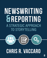 News Writing and Reporting: A Strategic Approach to Storytelling 1071848089 Book Cover