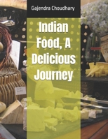 Indian Food, A Delicious Journey B0DV43X9DQ Book Cover
