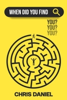 When Did You Find You? 1735841404 Book Cover