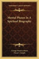 Mental Phases In A Spiritual Biography 1432581716 Book Cover