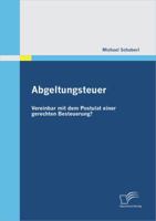 Abgeltungsteuer - Vereinbar Mit Dem Postulat Einer Gerechten Besteuerung? 3842873247 Book Cover